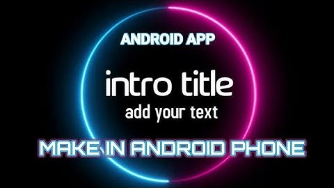 How to make YouTube  3D INTRO in smartphone app (without Pc )