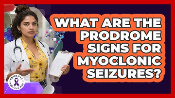 What Are The Prodrome Signs For Myoclonic Seizures? - Epilepsy Wellness Hub