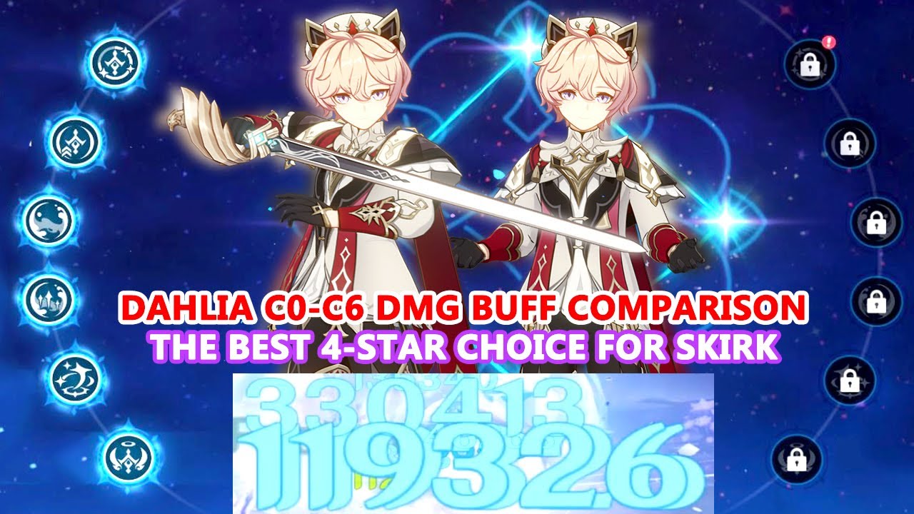 Dahlia C0-C6 DMG Buff Comparison : The Best 4-Star Choice for SKirk | Next Gen Support 5.7