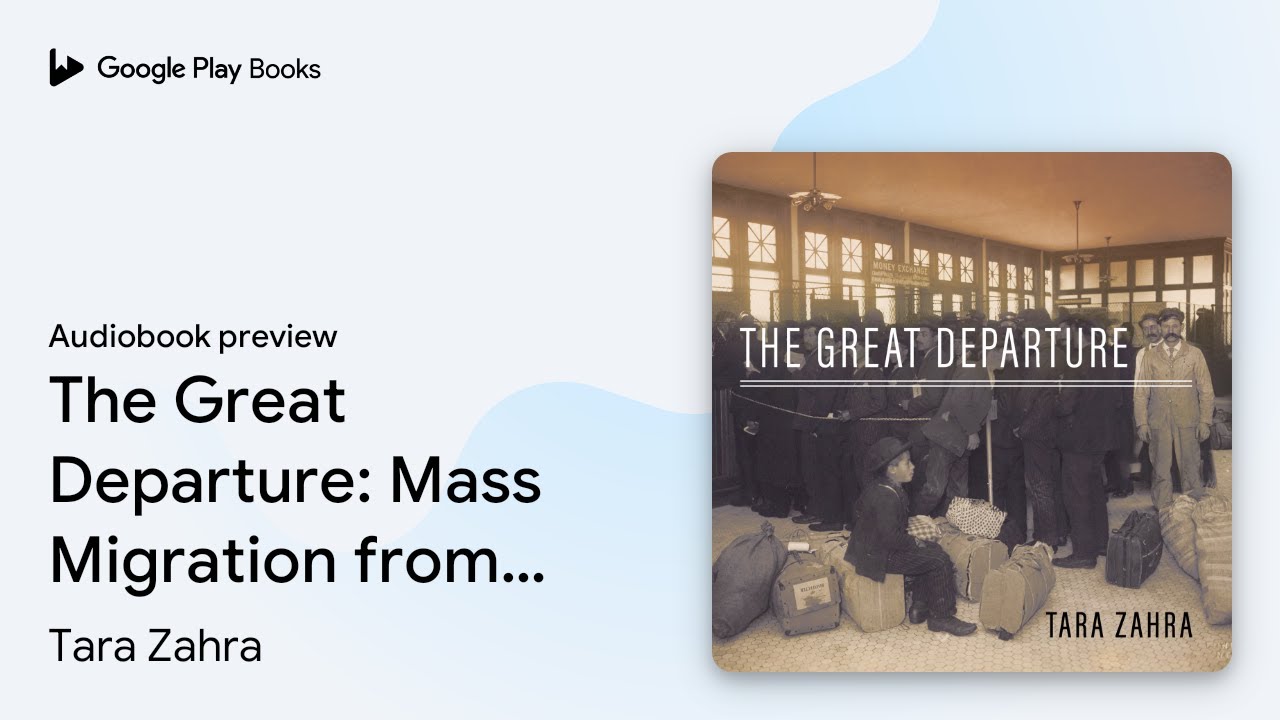 The Great Departure: Mass Migration from… by Tara Zahra · Audiobook preview