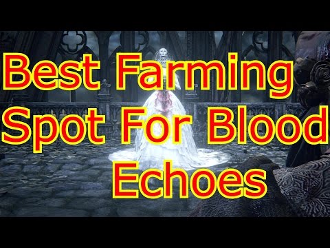 Bloodborne Guide: Best Farming Spots for Blood Echoes, Blood Vials and Fast Level Up