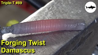 Triple-T #89 - Intermediate knife making series - Forging twist damascus