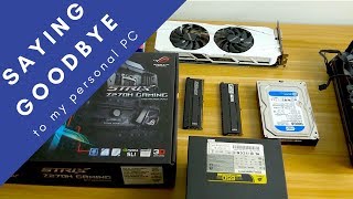 Personal PC Update Part 2 | Saying goodbye!