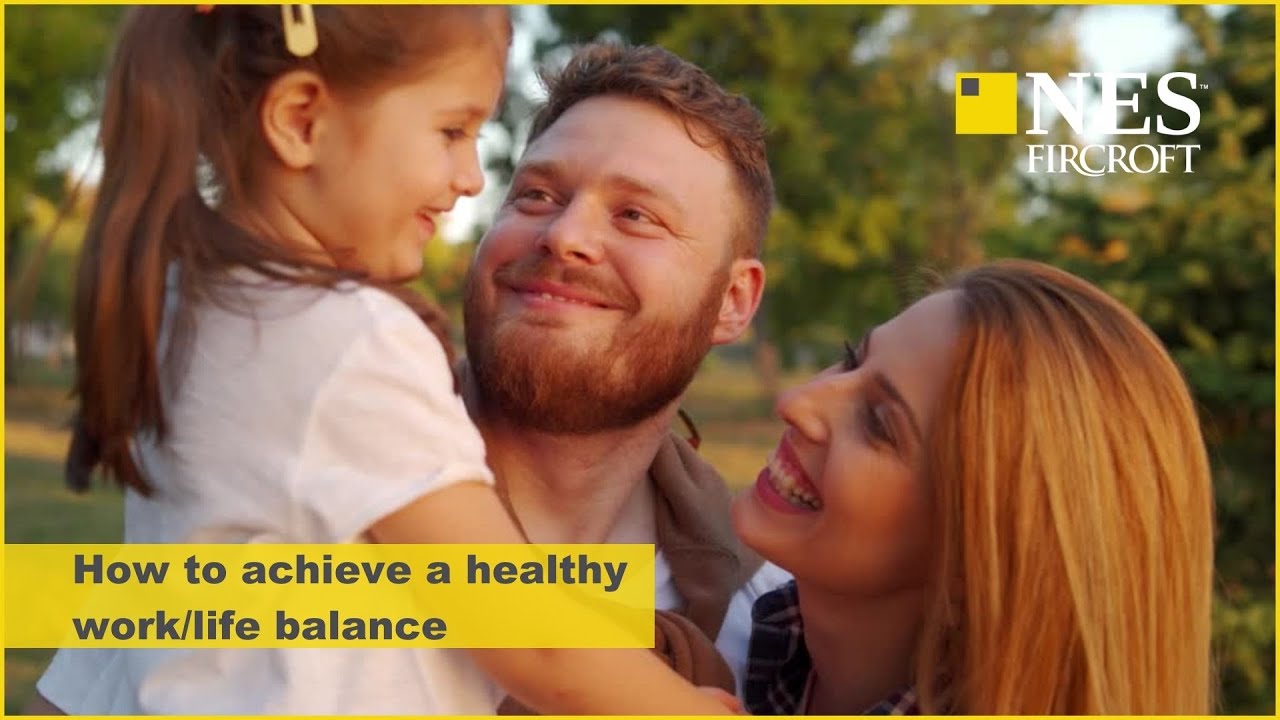 How to Achieve a Healthy Work/Life Balance - YouTube