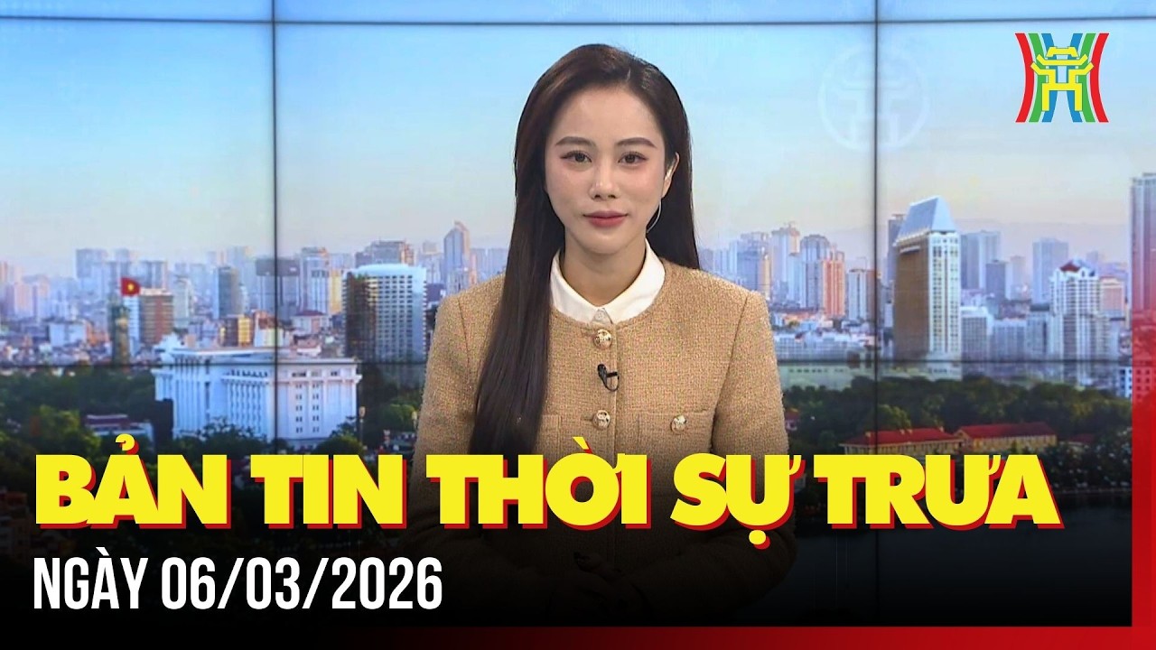 Thời sự Hà Nội trưa ngày 06/03/2026: Hà Nội khởi động mùa du lịch mới với Get on Hanoi 2026,...