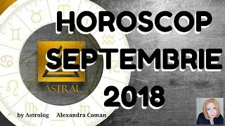 HOROSCOP SEPTEMBRIE 2018 ~ by Astrolog Alexandra Coman