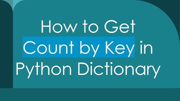How to Get Count by Key in Python Dictionary