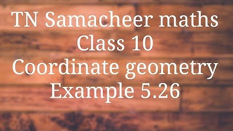 Example 5.26 Class 10 Co-ordinate geometry Tamilnadu Samacheer maths Nithyaganesh Maths