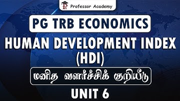 PG TRB ECONOMICS – Unit 6 | Human Development Index - HDI | Professor Academy