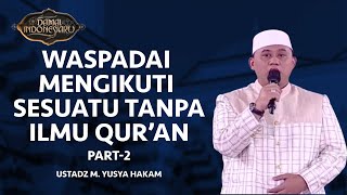 Download lagu Waspadai Mengikuti Sesuatu Tanpa Ilmu Quran Part 2 | Damai Indonesiaku tvOne