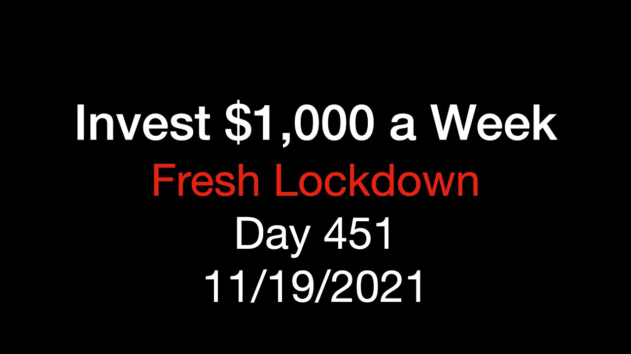 Invest $1,000 a Week - Fresh Lockdown - Week 93, Day 451