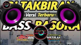 DJ TAKBIRAN TERBARU 2023 FULL BASS PALING HOREGG VERSI BASOKA