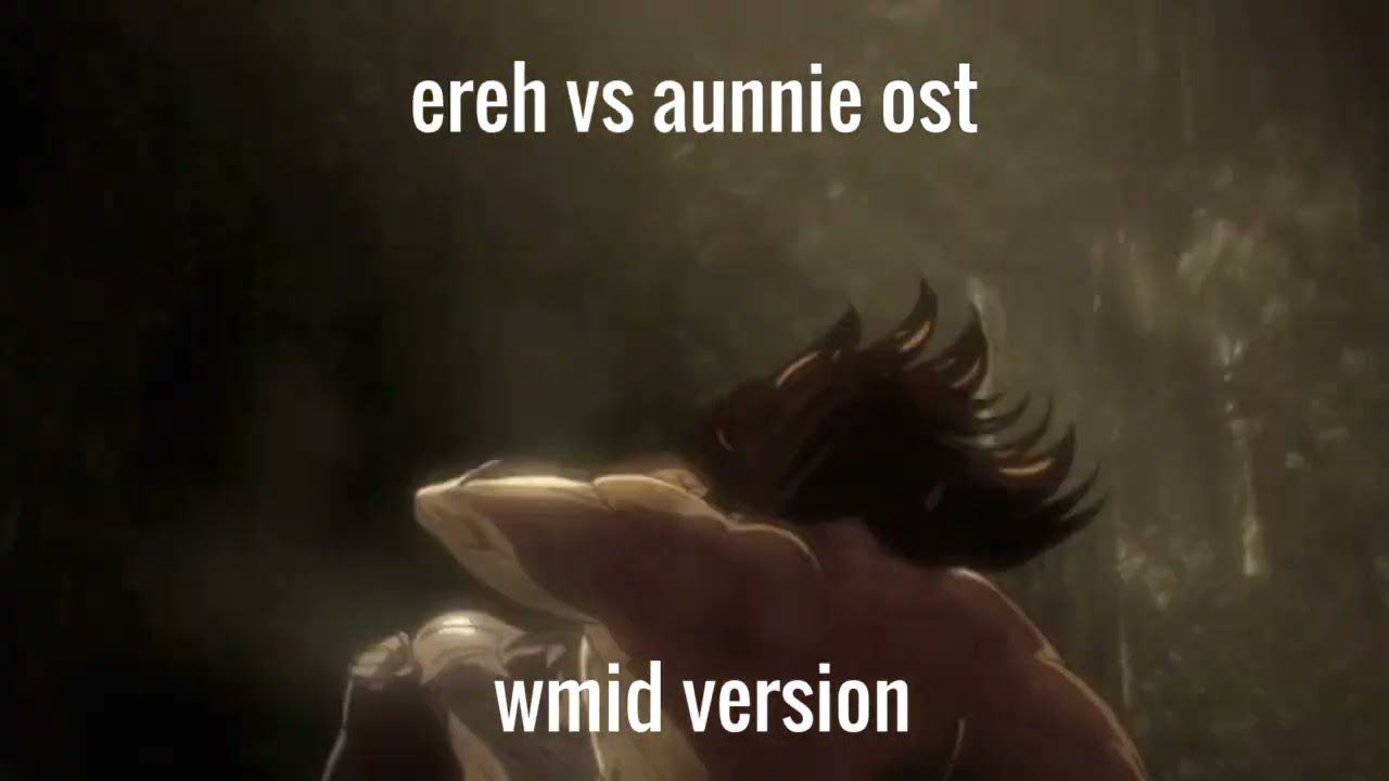 Eren vs Annie  Forest Fight OST Wmid Version