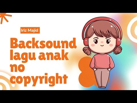LAGU BACKSOUND ANAK NO COPYRIGHT | Backsound Kids