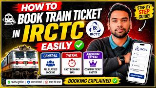 🔥How To Book Train Ticket In IRCTC Easily 🚆 General, Tatkal & Premium Tatkal ✅ Booking Explained