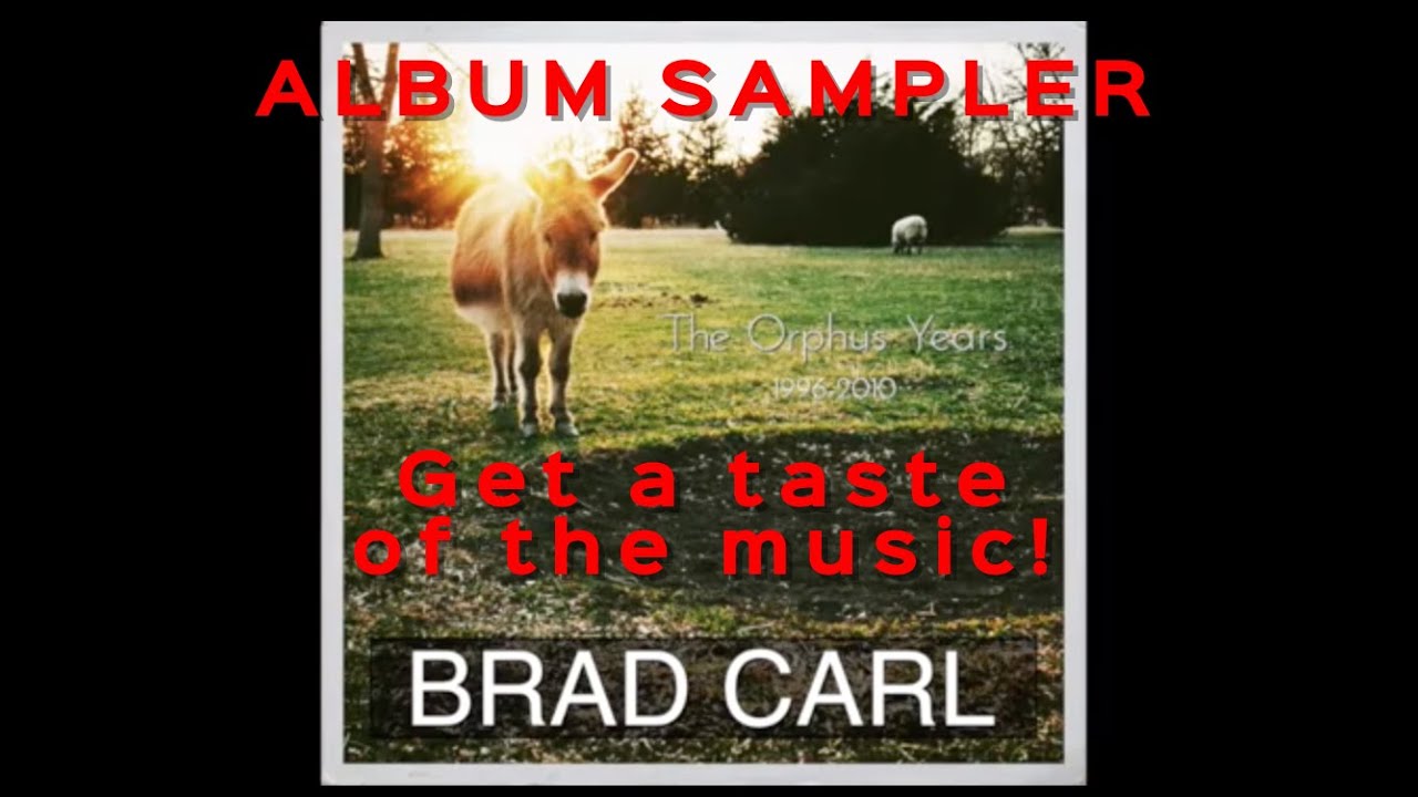 The Orphus Years: 1996-2010 - Album Sampler (Brad Carl)
