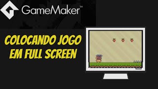 How to Enable Full Screen for Your Game - Game Maker