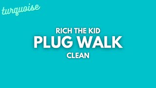 Vignette de la vidéo "Rich The Kid - Plug Walk (Clean + Lyrics)"