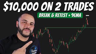 $10,000 Trading The Break & Retest Strategy | Full Trade Breakdown