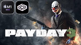 Payday 3 on Mac! - 10 Minutes of Gameplay! - (M1 Max) (CrossOver 23.5) Content