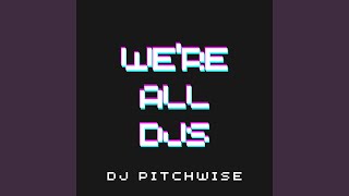 Download Lagu We're All DJs MP3