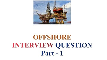 OFFSHORE INTERVIEW QUESTION Part   1