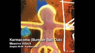 Massive Attack - Karmacoma (Bumper Ball Dub) [Singles 90-98]