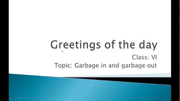CLASS-6 SCIENCE (GARBAGE IN GARBAGE OUT: PART#2)