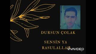 Dursun Çolak - Sensin Ya Rasulallah (s. a. v.) #engüzelilahiler #ilahiler #müzik