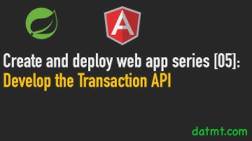 Create And Deploy Web App With Angular & Spring Boot [05]: Develop the Transactions API