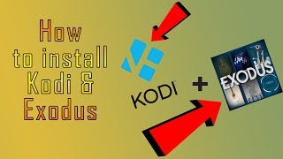 How To Install Kodi 17 And Exodus