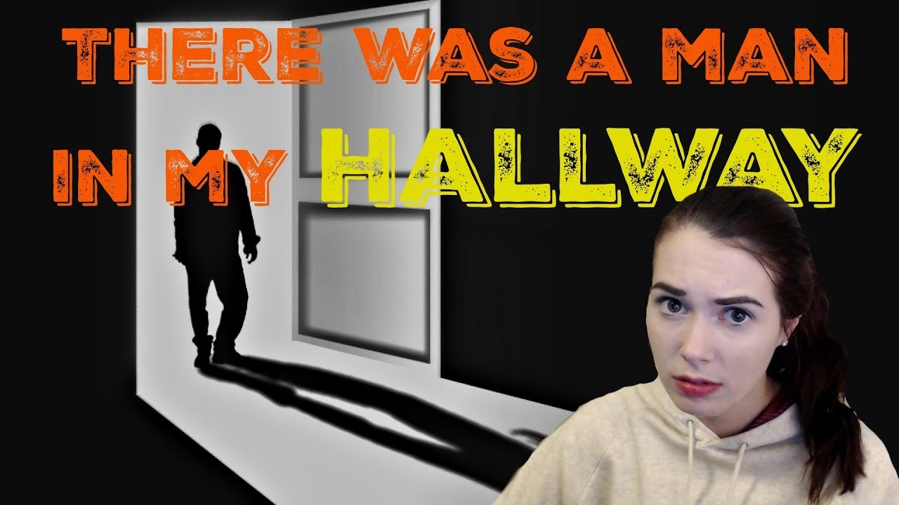 THERE WAS A MAN IN MY HALLWAY (Storytime)
