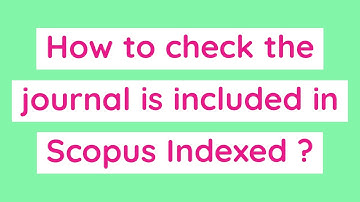 How to check whether the given journal is Scopus indexed or not |Scopus Identifier Research Scholars