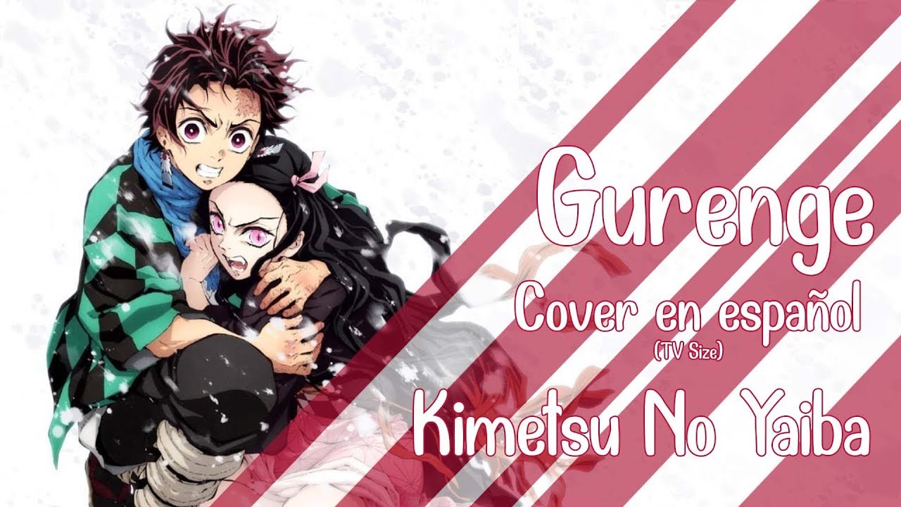 [Kimetsu no Yaiba OP] Gurenge Cover en Español YouTube