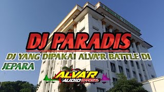 DJ PARADIS DJ YANG DIPAKAI ALVA R SAAT BATTLE DI JEPARA TEAM DEM DEM