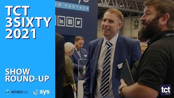 TCT 3Sixty 2021! A round-up of the show | SYS Systems & Stratasys 3D printing