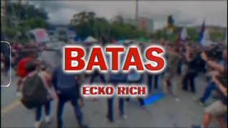 ECKO RICH - Batas (Lyrics Video)