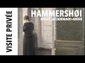 [Visite privée] Hammershøi, le maître de la peinture danoise