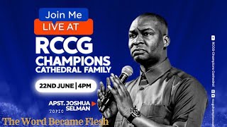The Word Became Flesh||7Days of Glory || RCCG Champions Cathedral||Apostle Joshua Selman||23|06|2022