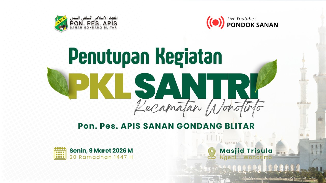 🔴LIVE PENUTUPAN SANTRI PKL PONDOK PESANTREN APIS SANAN GONDANG 2026