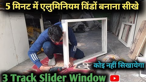 Learn to make aluminum windows | Jindal 3 Track Slider Window Kaise banaen |