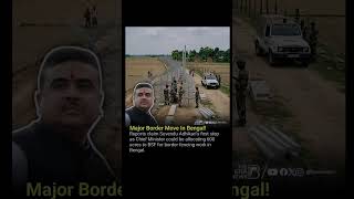 Major Border Move In Bengal!Reports claim Suvendu Adhikari's first step as Chief Minister could