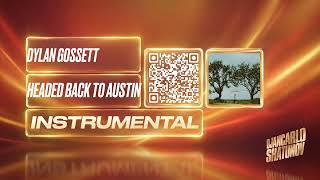 Dylan Gossett - Headed Back To Austin (Instrumental)