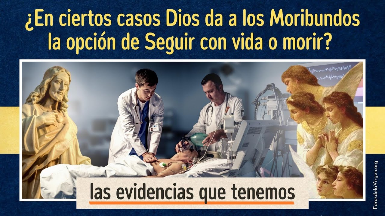 ¿En ciertos casos Dios da a los Moribundos la Opción de seguir con Vida ...