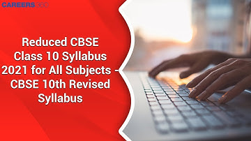 Reduced CBSE Class 10 Syllabus 2021 for All Subjects - CBSE 10th Revised Syllabus