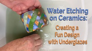 Water Etching on Ceramics: Creating a Fun Design with Underglazes