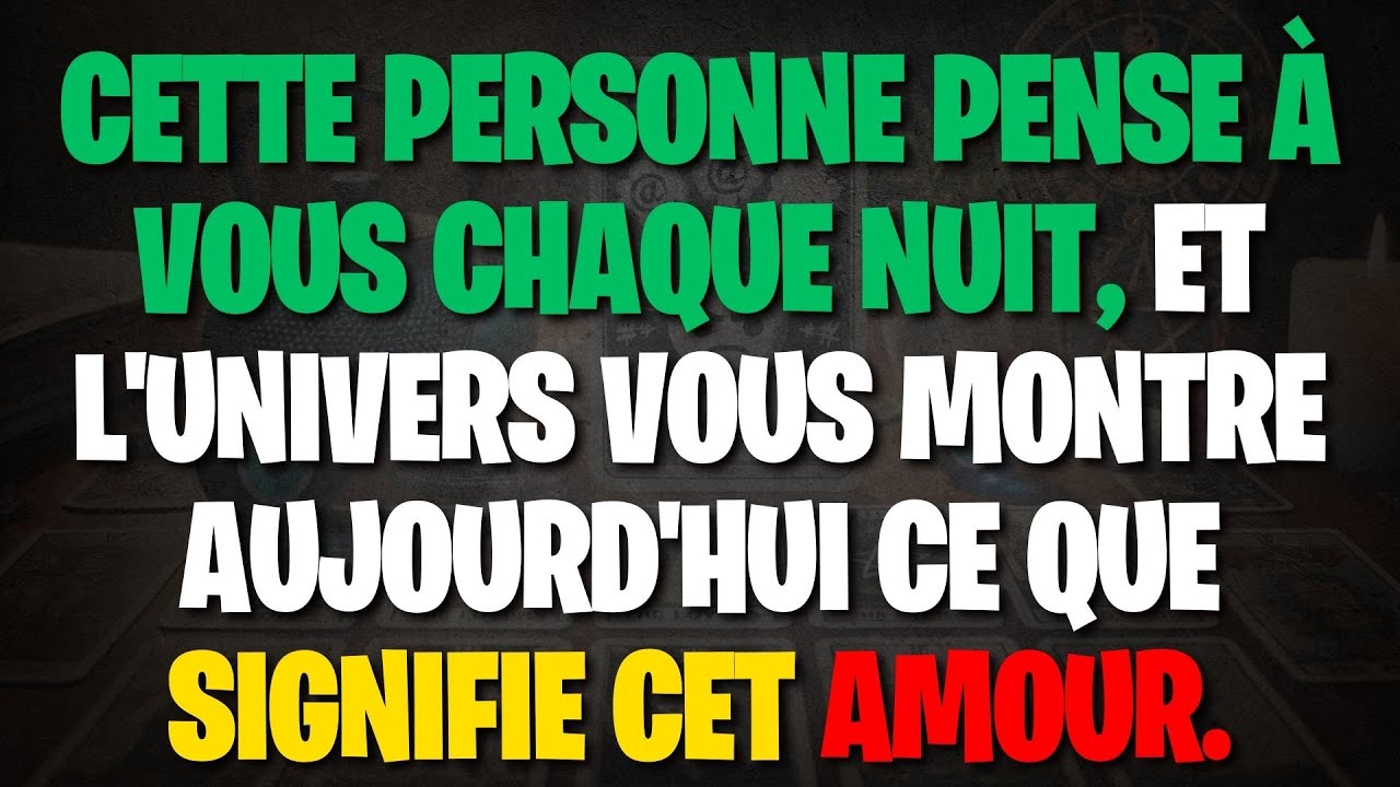 Cette personne pense à vous chaque nuit, et l'univers vous montre aujourd'hui ce que signifie cet