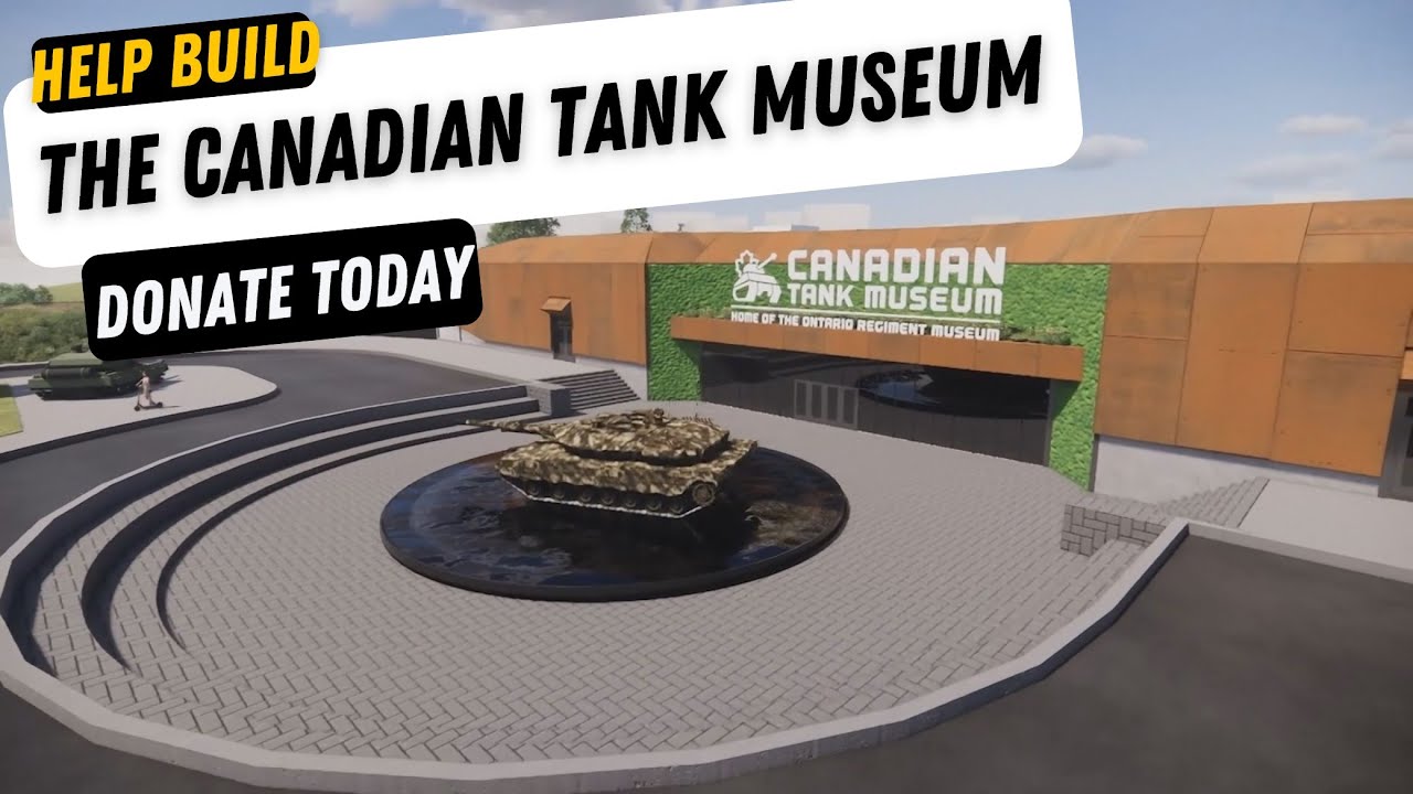 Help Build the Canadian Tank Museum