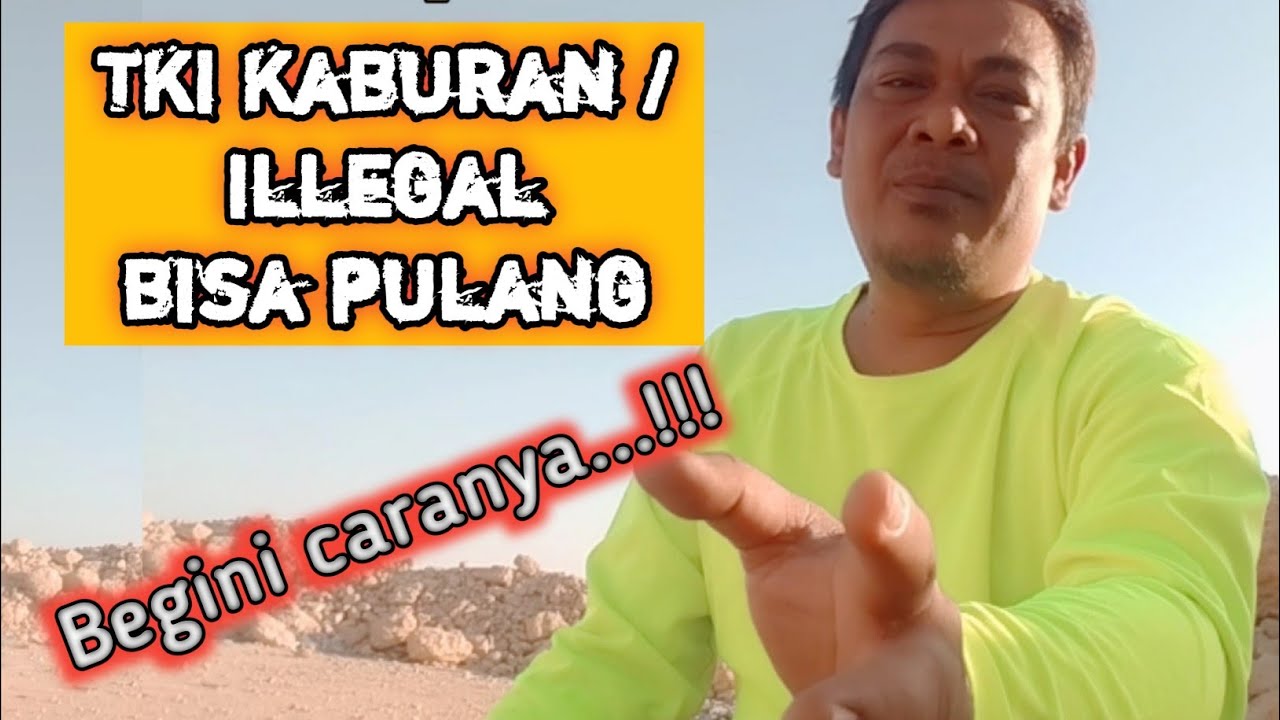 BEGINI CARA PULANG TKI KABURAN DI SAUDI ARABIA || how do illegal migrant go home???