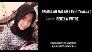 REMBULAN MALAM ( EVIE TAMALA ) Cover RENIKA PUTRI